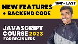 New Features + Backend |  Javascript Hindi Course For Beginners ( 2023 ) #16