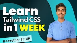 Prettier  + Tailwind  CSS Setup | Tailwind CSS Tutorial with Projects  |  Hindi #4